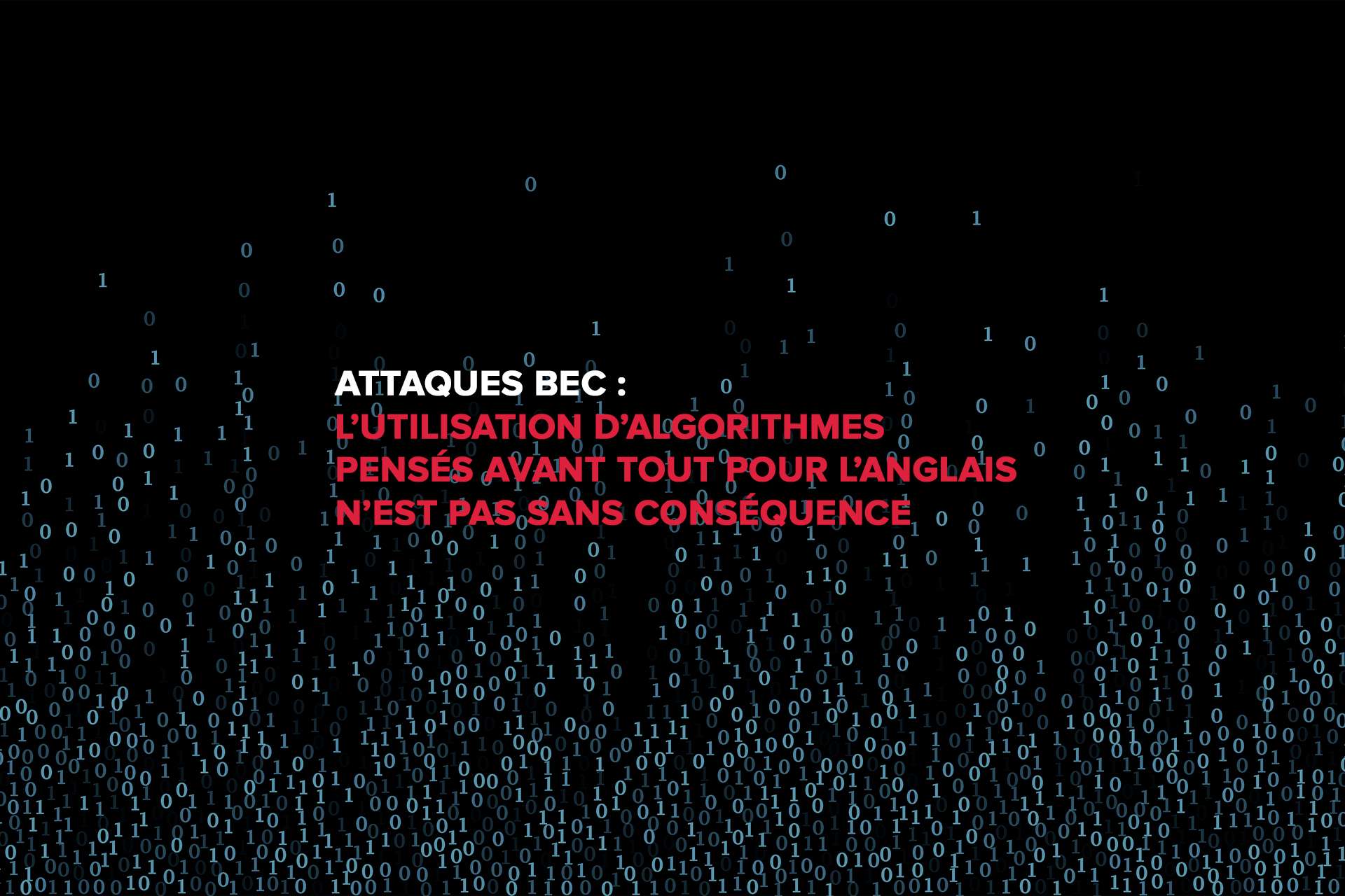 Attaques BEC : l’utilisation d’algorithmes pensés avant tout pour l’anglais n’est pas sans conséquence