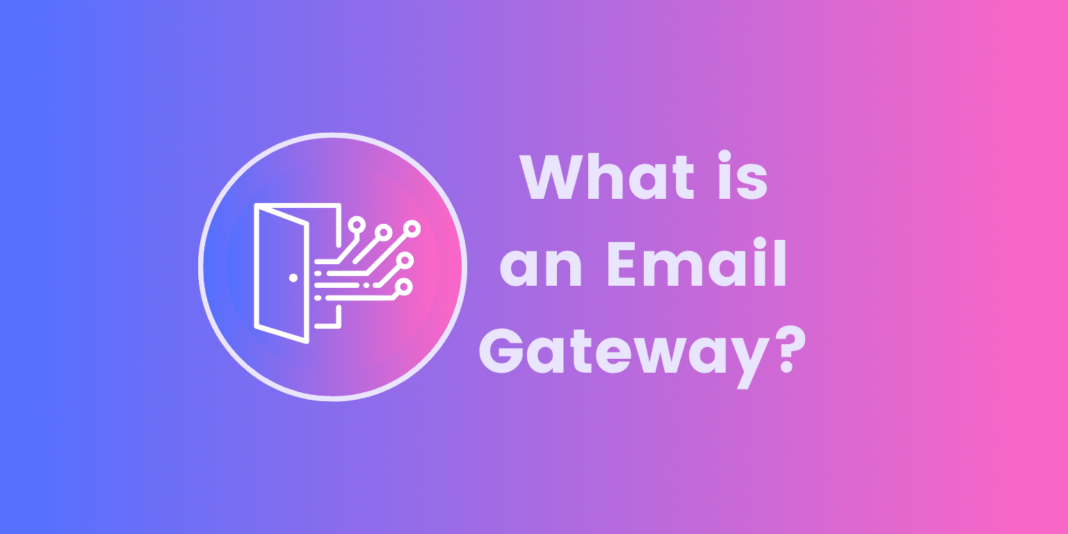 What is an Email Gateway? Definition & Examples | Vade